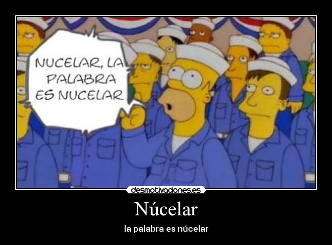 Núcelar - la palabra es núcelar