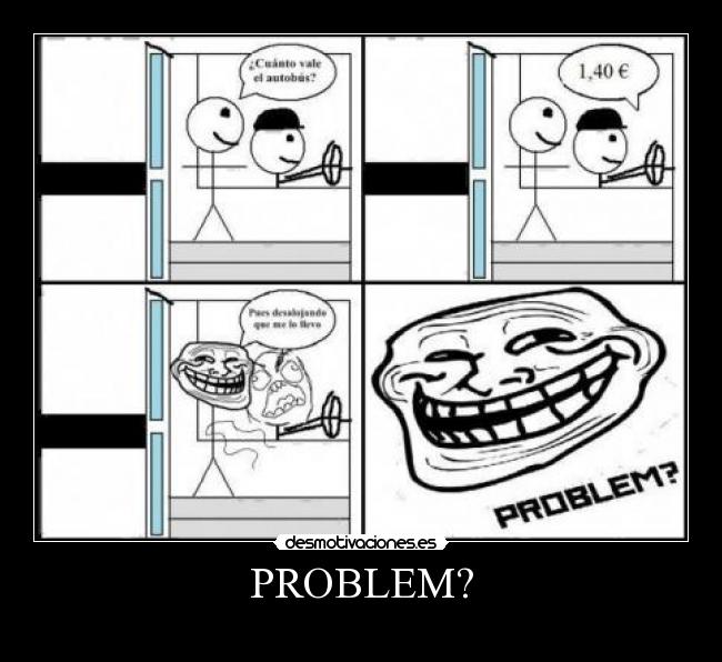 PROBLEM? -
