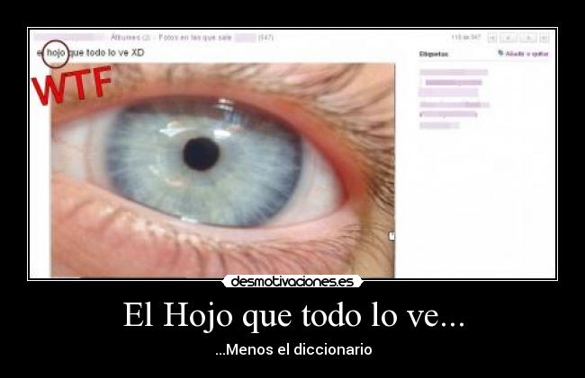 El Hojo que todo lo ve... - ...Menos el diccionario