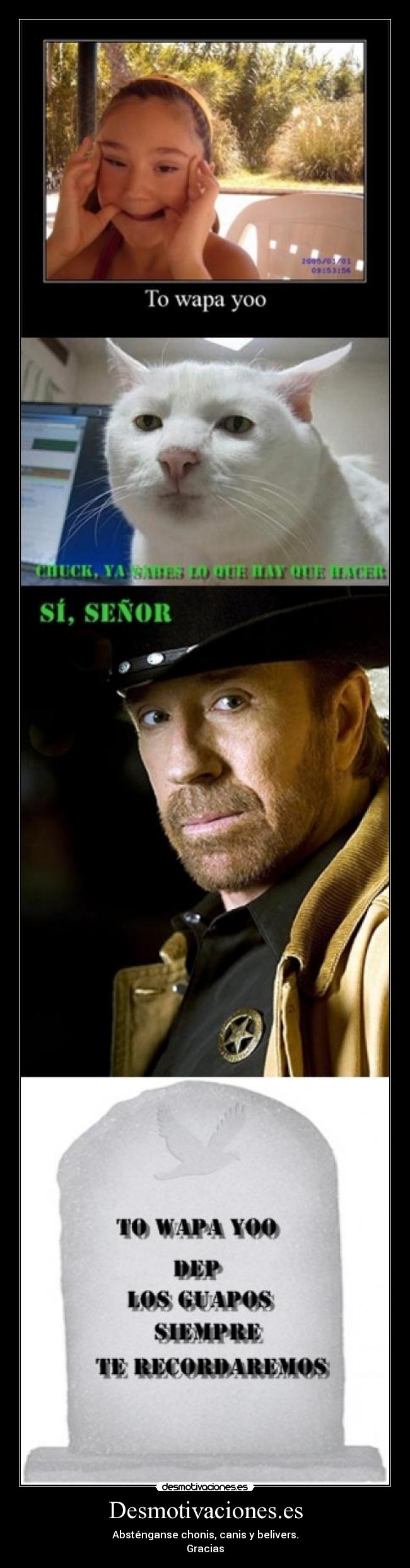 Desmotivaciones.es - Absténganse chonis, canis y belivers.
Gracias