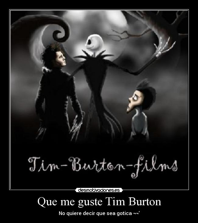 Que me guste Tim Burton -