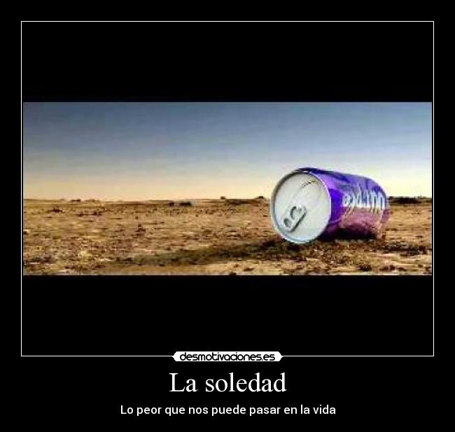 La soledad - Lo peor que nos puede pasar en la vida