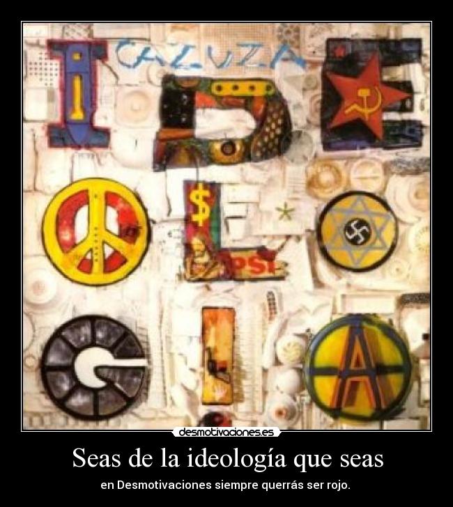 Seas de la ideología que seas - en Desmotivaciones siempre querrás ser rojo.
