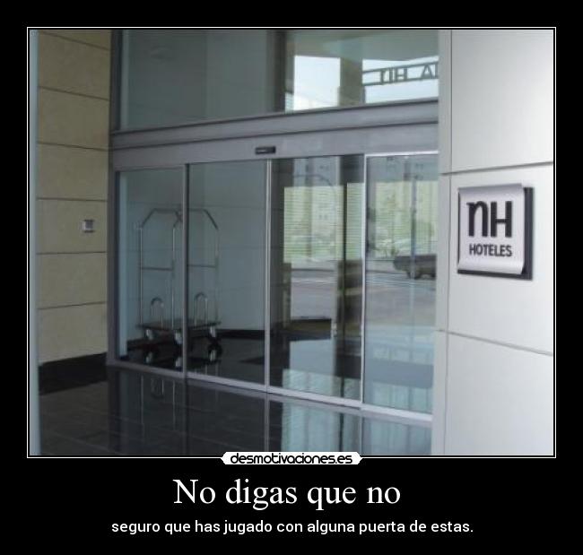 No digas que no - seguro que has jugado con alguna puerta de estas.