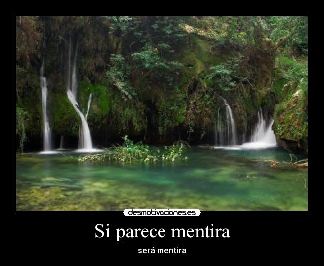 Si parece mentira - será mentira