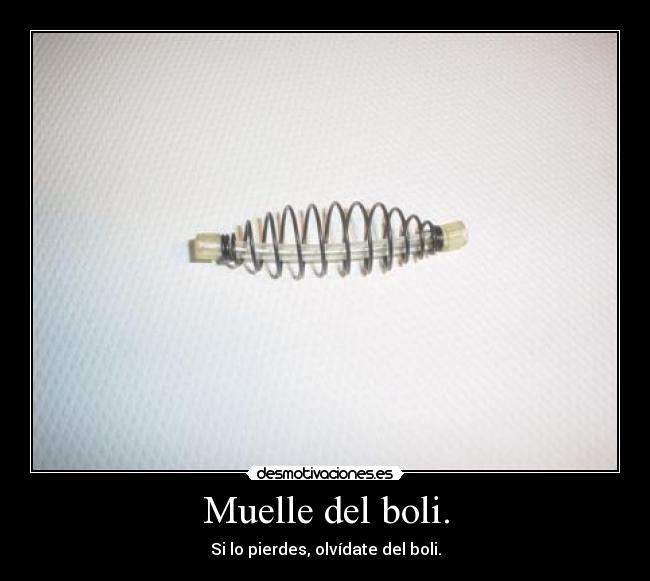 Muelle del boli. - Si lo pierdes, olvídate del boli.