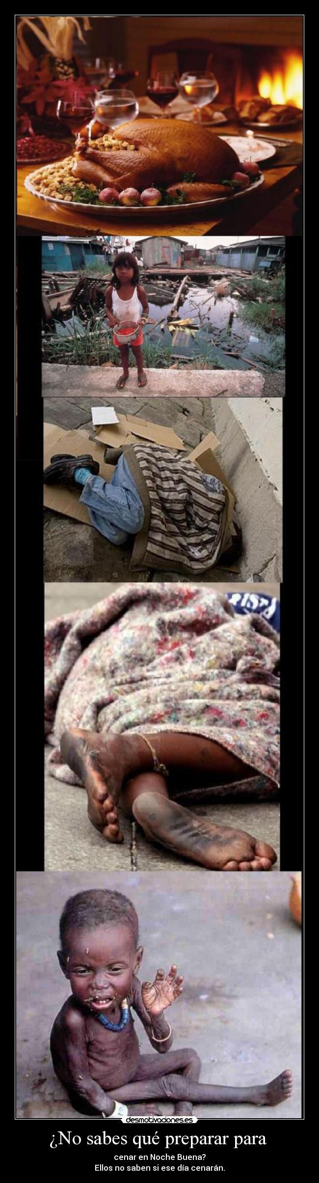 ¿No sabes qué preparar para  - cenar en Noche Buena?
Ellos no saben si ese día cenarán.