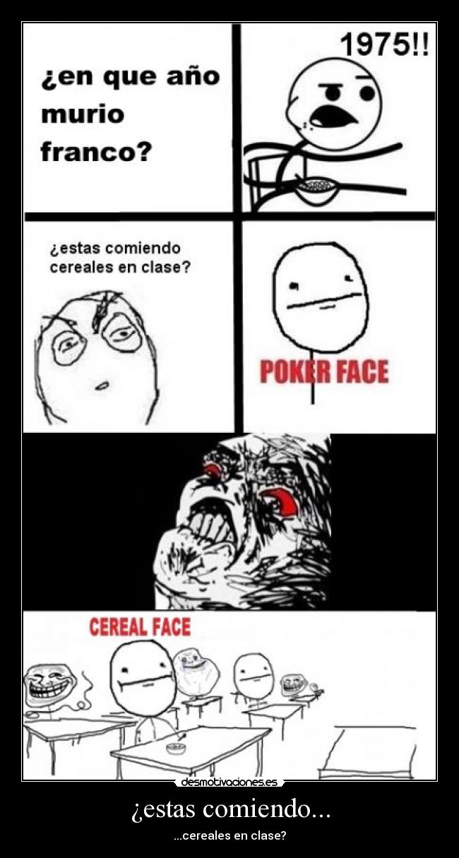 carteles poker face cereal face cereales clase estas comiendo desmotivaciones