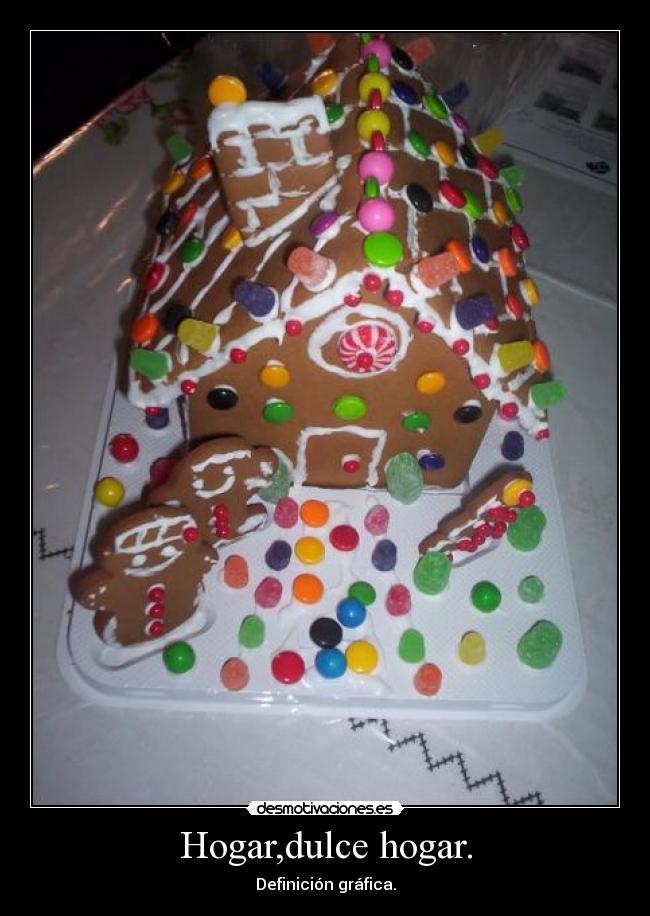 Hogar,dulce hogar. - Definición gráfica.