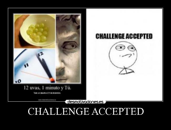 CHALLENGE ACCEPTED - 