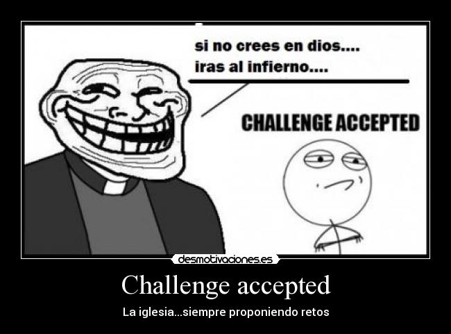 Challenge accepted - 
