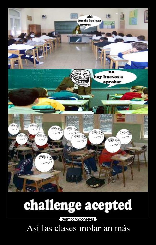 Así las clases molarían más -