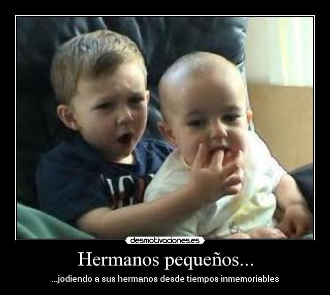 Hermanos pequeños... -