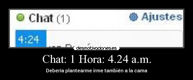 Chat: 1 Hora: 4.24 a.m. - 