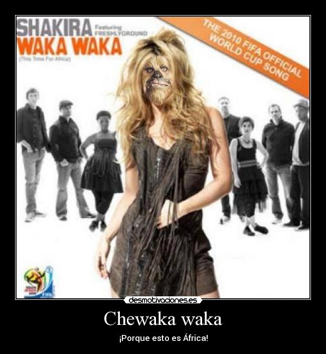 Chewaka waka -
