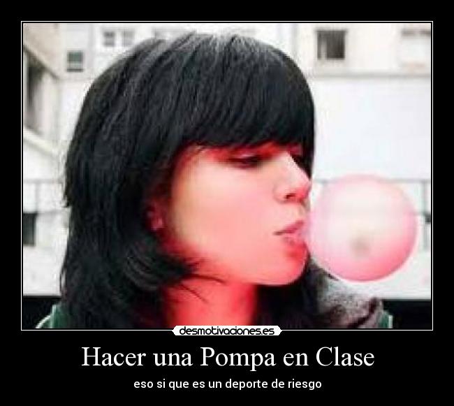 carteles pompa chicle desmotivaciones