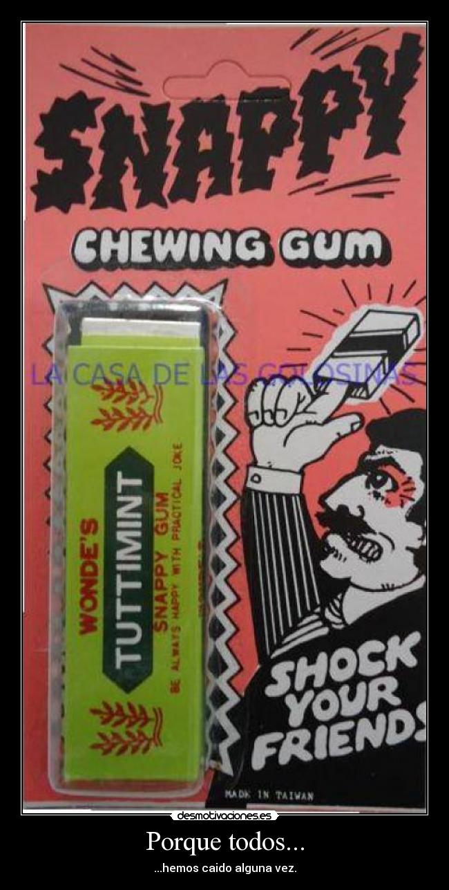 Porque todos... - ...hemos caido alguna vez.