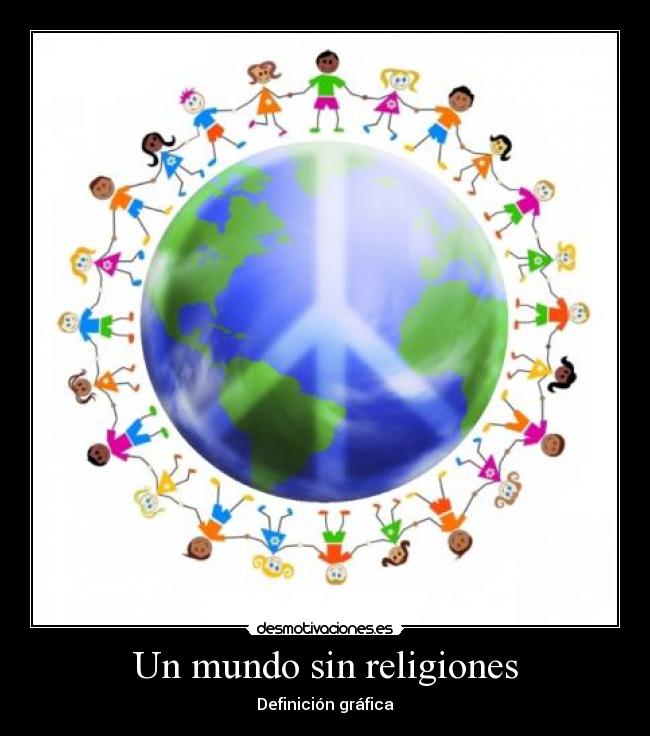 Un mundo sin religiones -