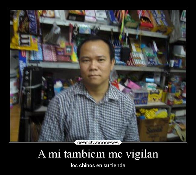 carteles los chinos vigilando tienda desmotivaciones