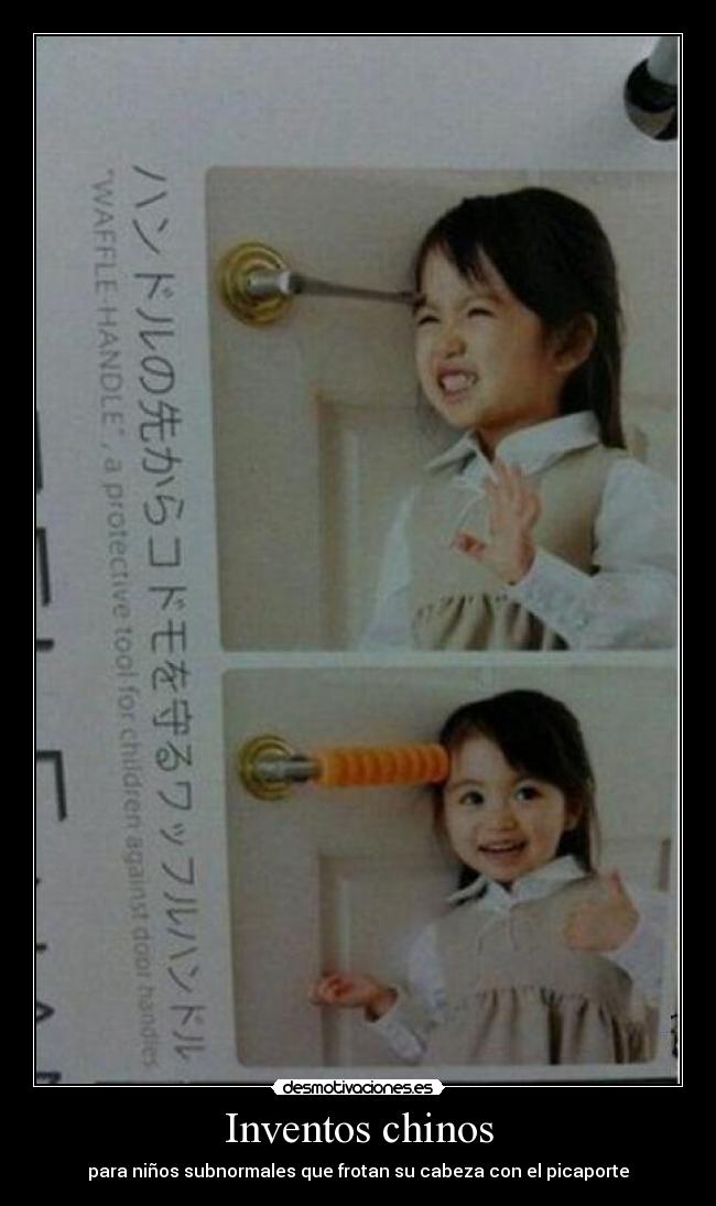 Inventos chinos - para niños subnormales que frotan su cabeza con el picaporte