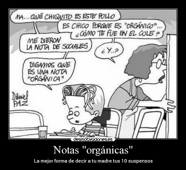 Notas orgánicas - La mejor forma de decir a tu madre tus 10 suspensos