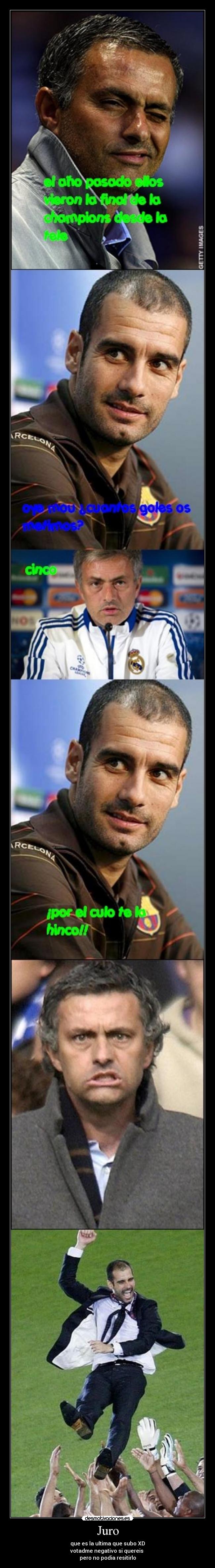 Juro - que es la ultima que subo XD
votadme negativo si quereis
pero no podia resitirlo