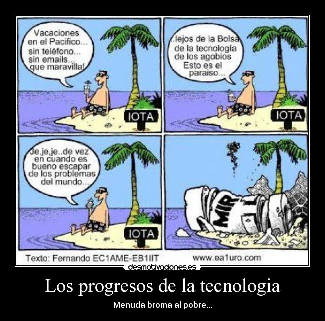 Los progresos de la tecnologia - Menuda broma al pobre...
