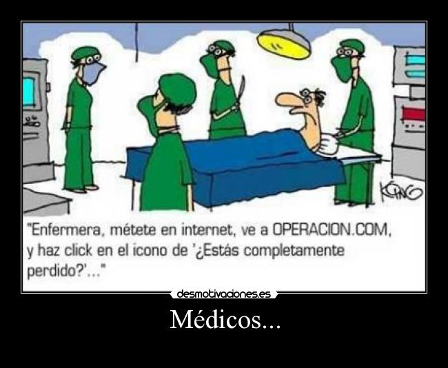Médicos... -