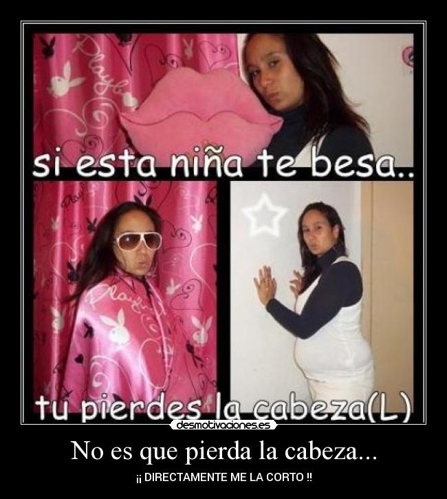 No es que pierda la cabeza... - 