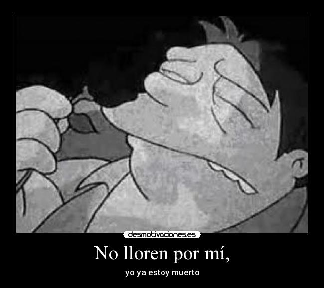 No lloren por mí, - 