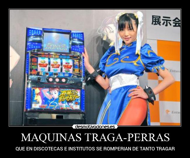 MAQUINAS TRAGA-PERRAS -