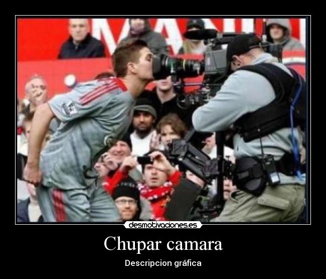 Chupar camara -