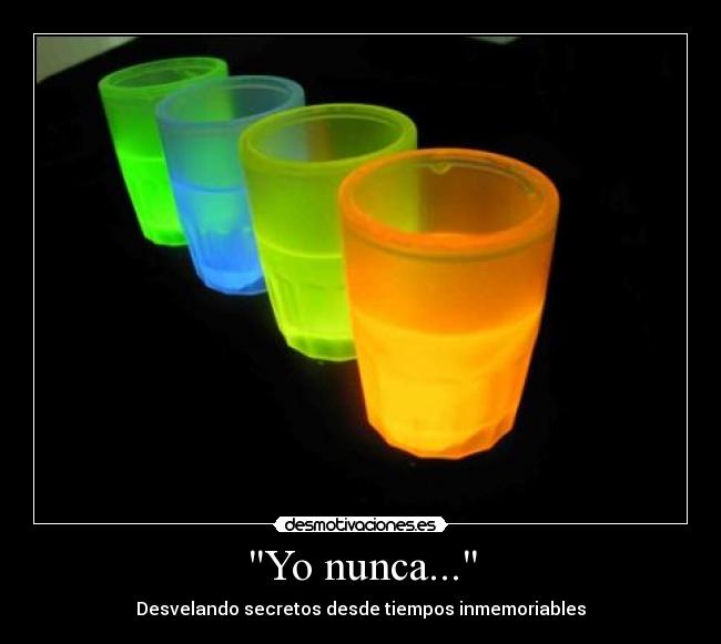 Yo nunca... - Desvelando secretos desde tiempos inmemoriables