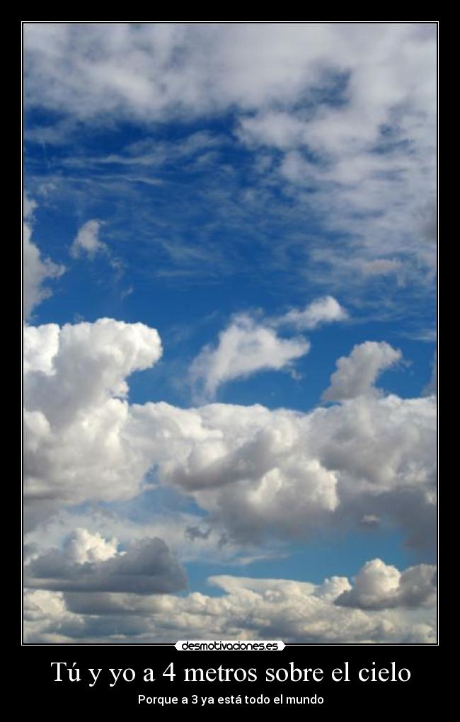Tú y yo a 4 metros sobre el cielo - 