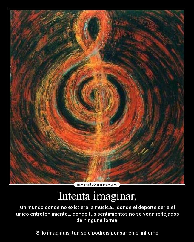 Intenta imaginar, - 