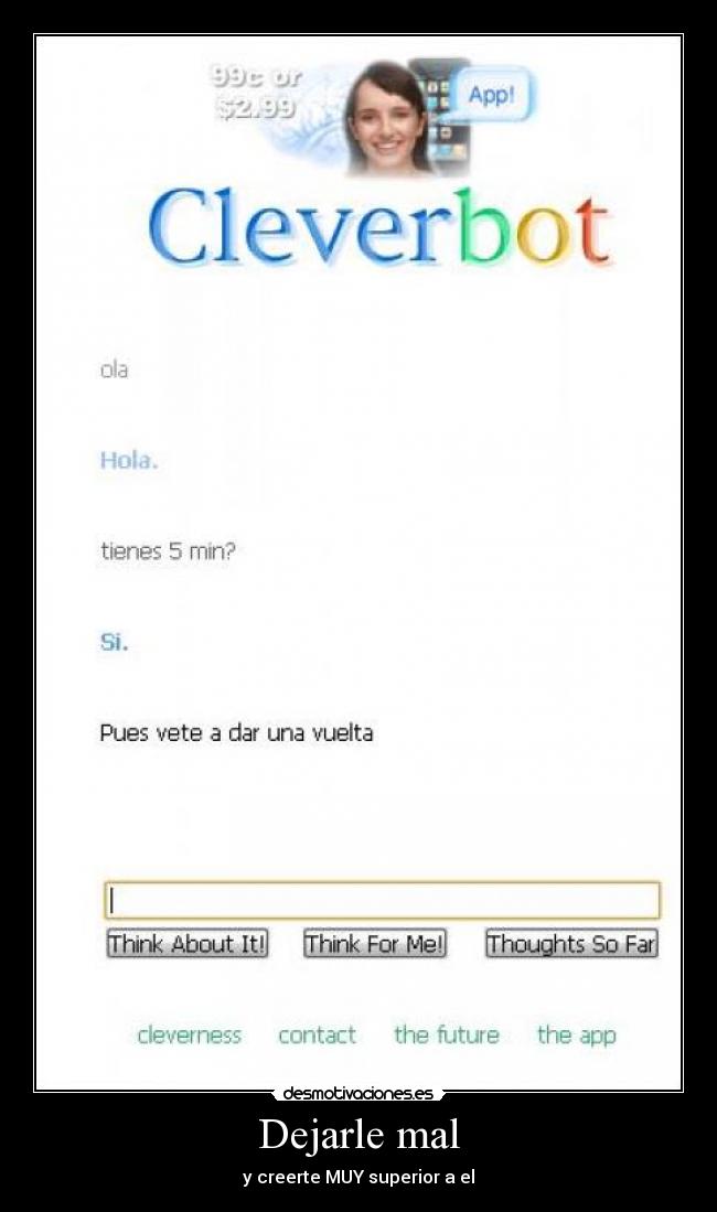 Dejarle mal - y creerte MUY superior a el