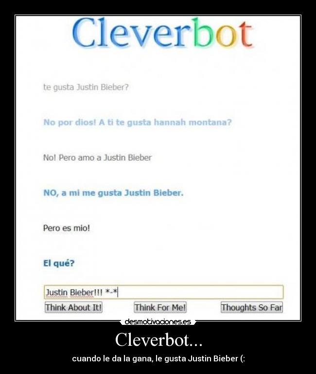 Cleverbot... - cuando le da la gana, le gusta Justin Bieber (: