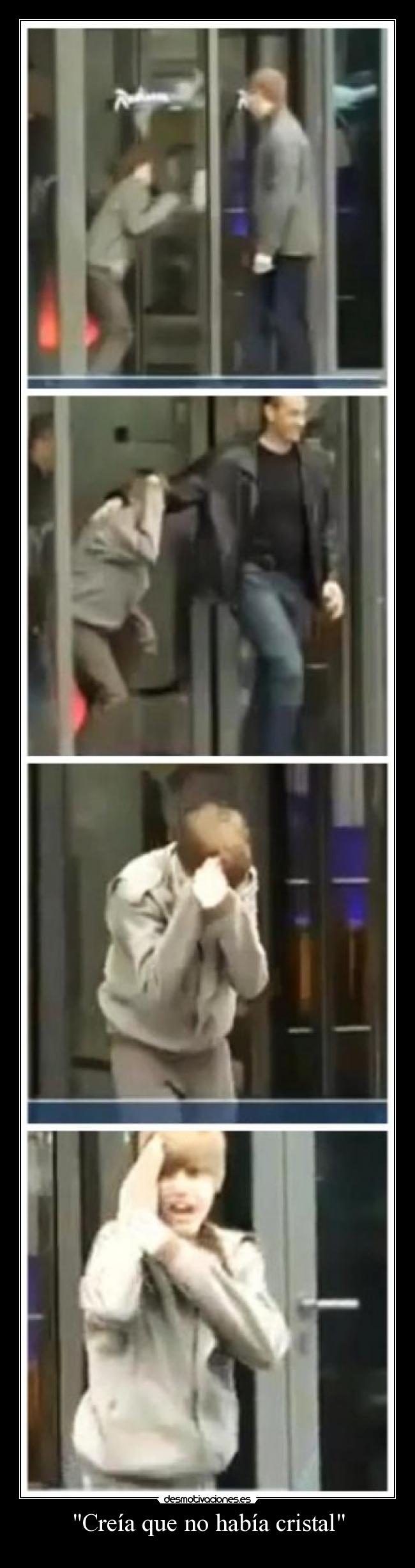Creía que no había cristal -