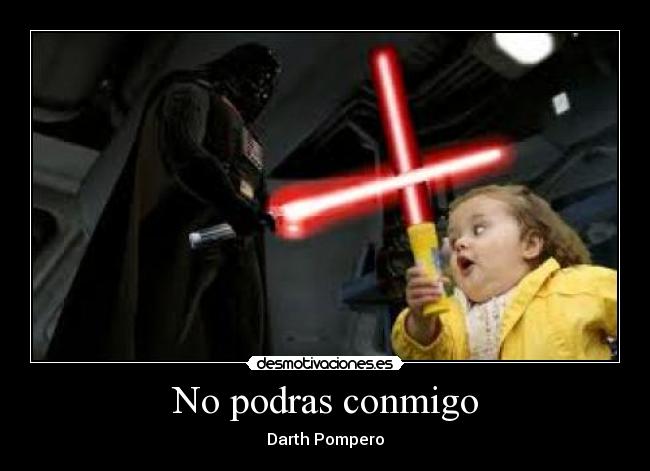 No podras conmigo -