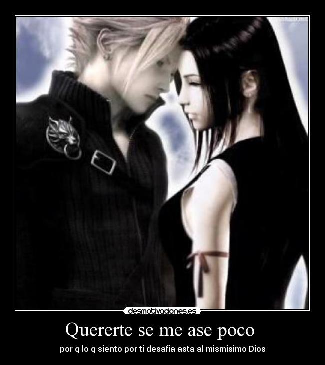 Quererte se me ase poco -