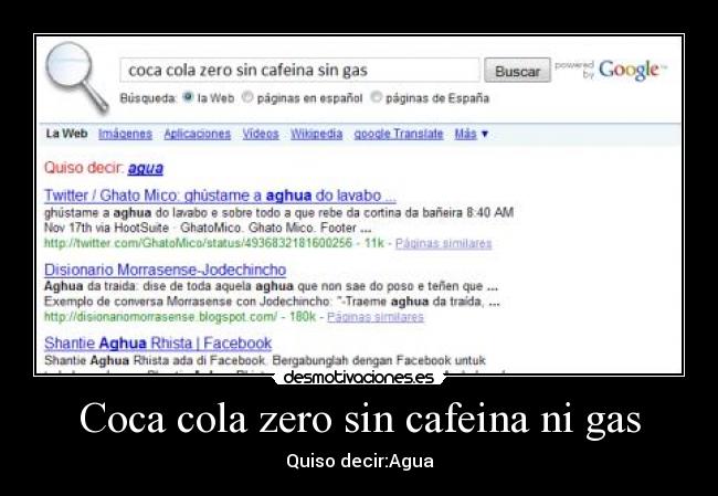Coca cola zero sin cafeina ni gas - Quiso decir:Agua