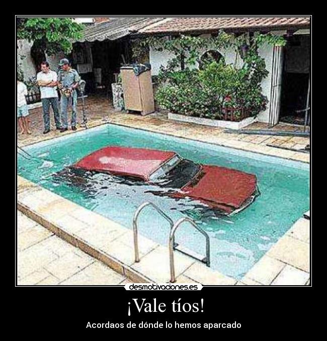 ¡Vale tíos! - Acordaos de dónde lo hemos aparcado