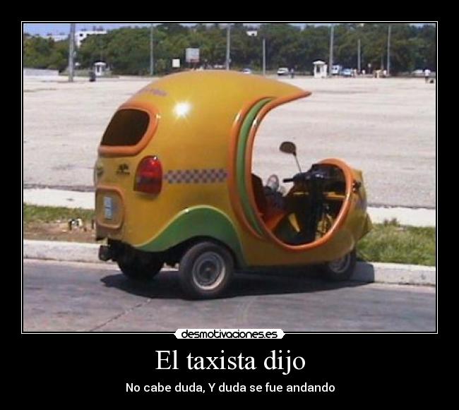 El taxista dijo -