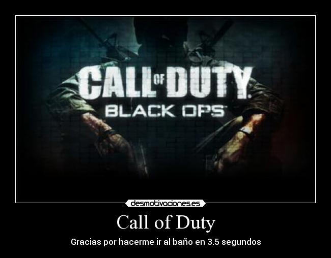Call of Duty - Gracias por hacerme ir al baño en 3.5 segundos