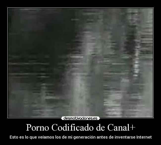 carteles porno codificado canal veiamos los generacion antes internet xdd lol kun yeyo desmotivaciones