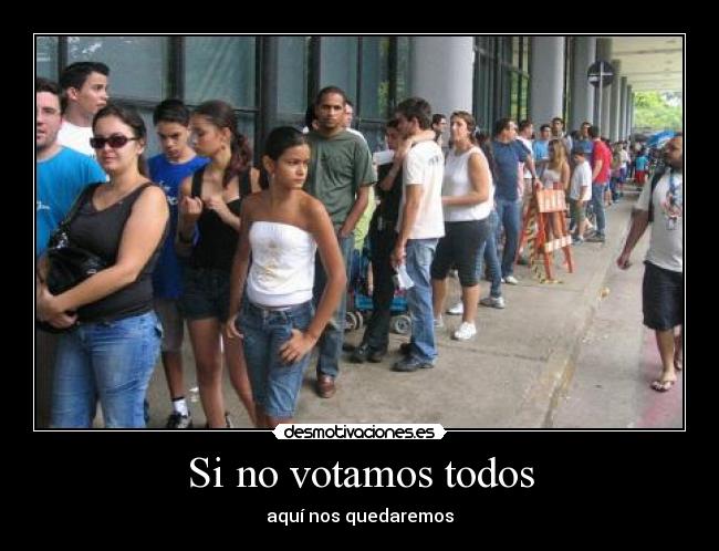 Si no votamos todos -