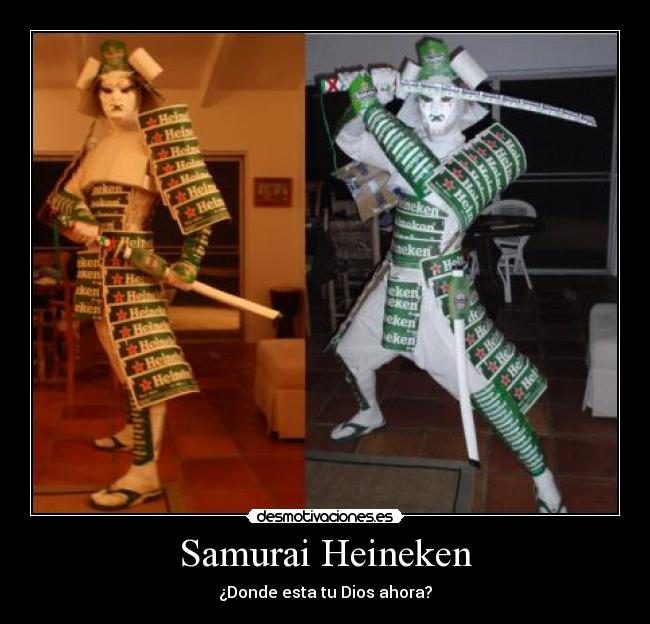 Samurai Heineken - ¿Donde esta tu Dios ahora?