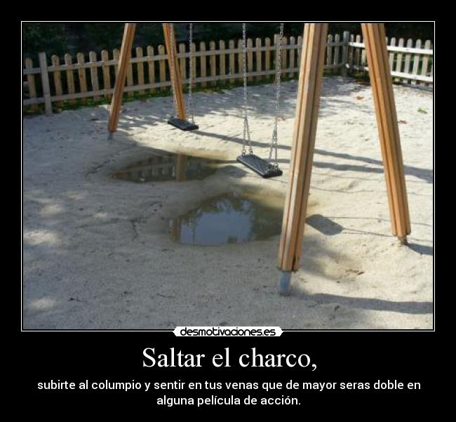 carteles saltar charco columpio desmotivaciones