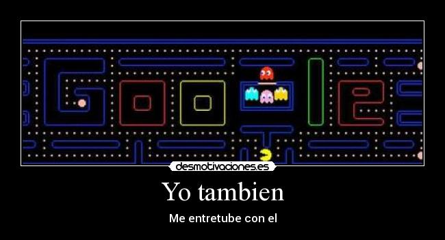 Yo tambien - Me entretube con el