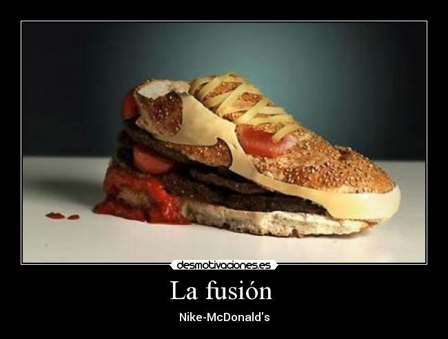 La fusión  - Nike-McDonalds